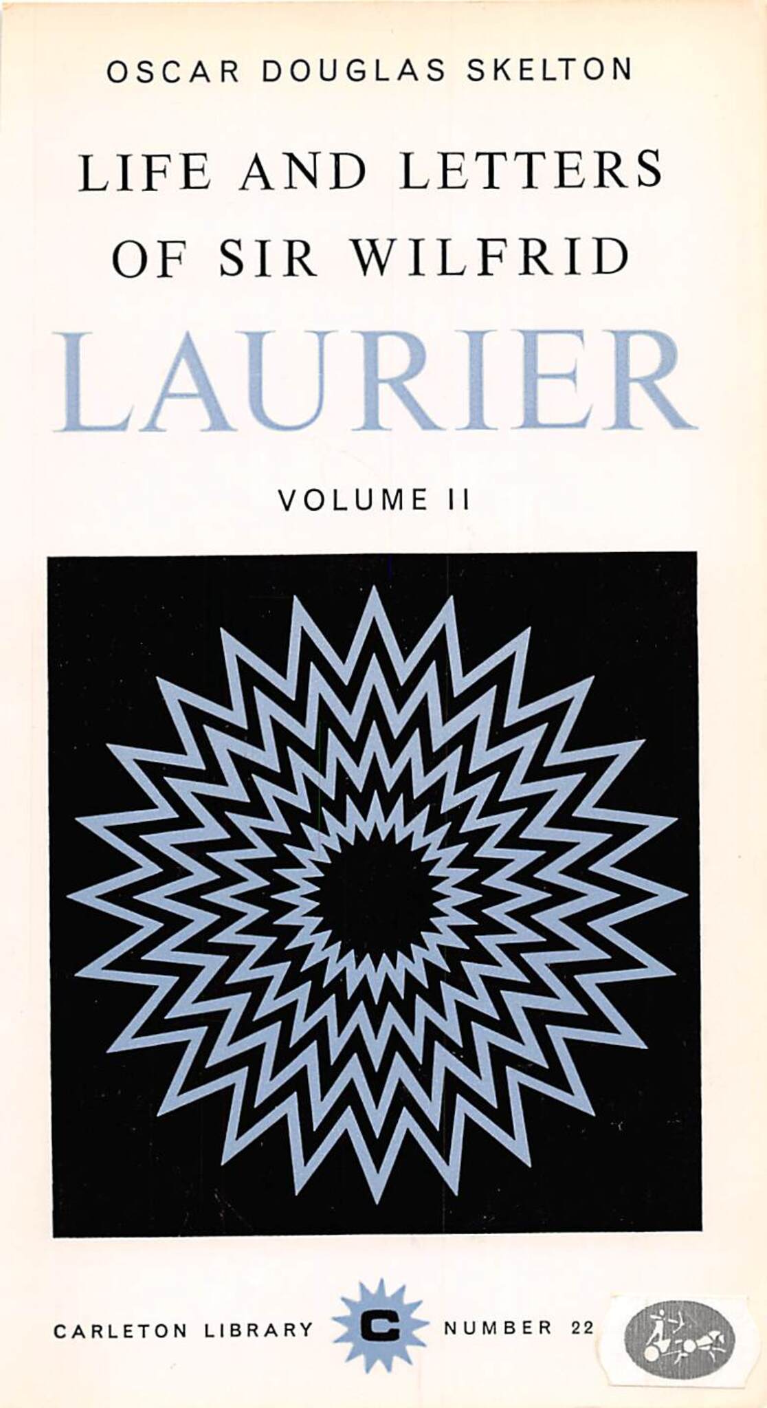 Life and Letters of Sir Wilfrid Laurier, Vol 2