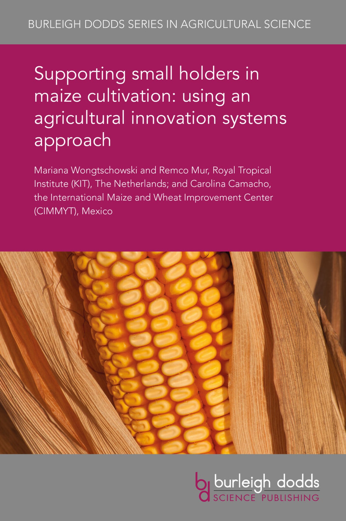 Cover image for Supporting smallholders in maize cultivation: using an agricultural innovation systems approach ISBN 9781838791131