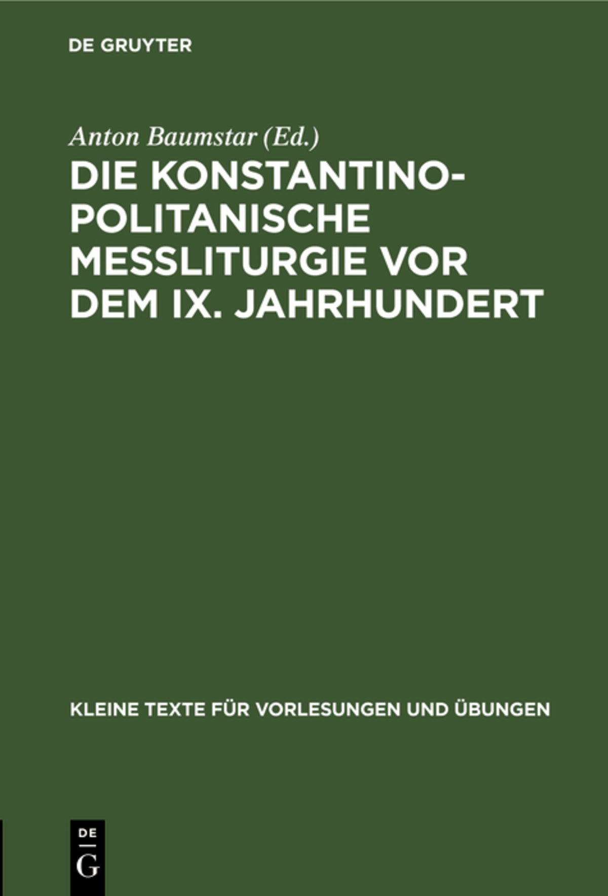 Die konstantinopolitanische Messliturgie vor dem IX. Jahrhundert