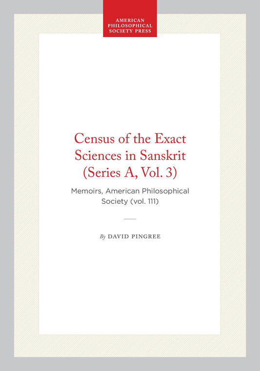 Census of the Exact Sciences in Sanskrit (Series A, Vol. 3)