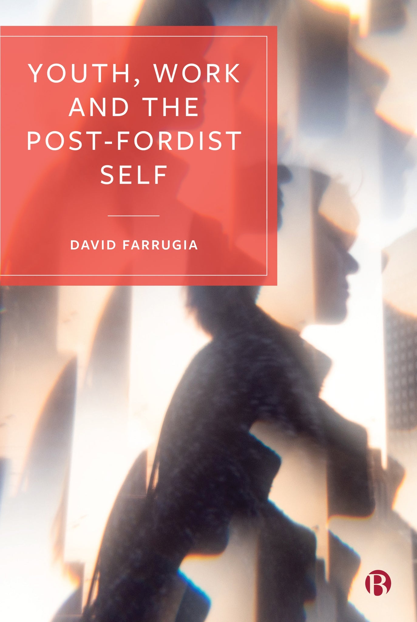Cover image for Youth, Work and the Post-Fordist Self ISBN 9781529210064
