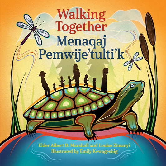 Walking Together / Menaqaj Pemwije’tulti’k