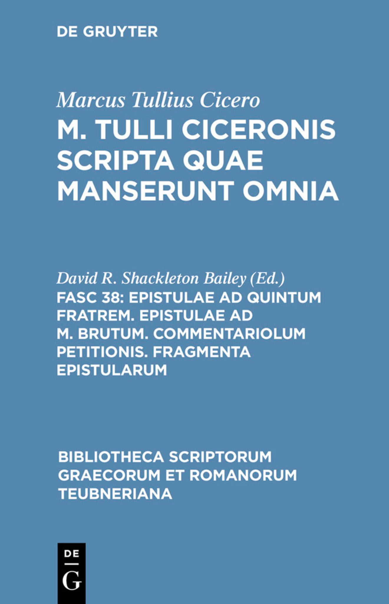 Cover image for Epistulae ad Quintum fratrem. Epistulae ad M. Brutum. Commentariolum petitionis. Fragmenta epistularum ISBN 9783598712111