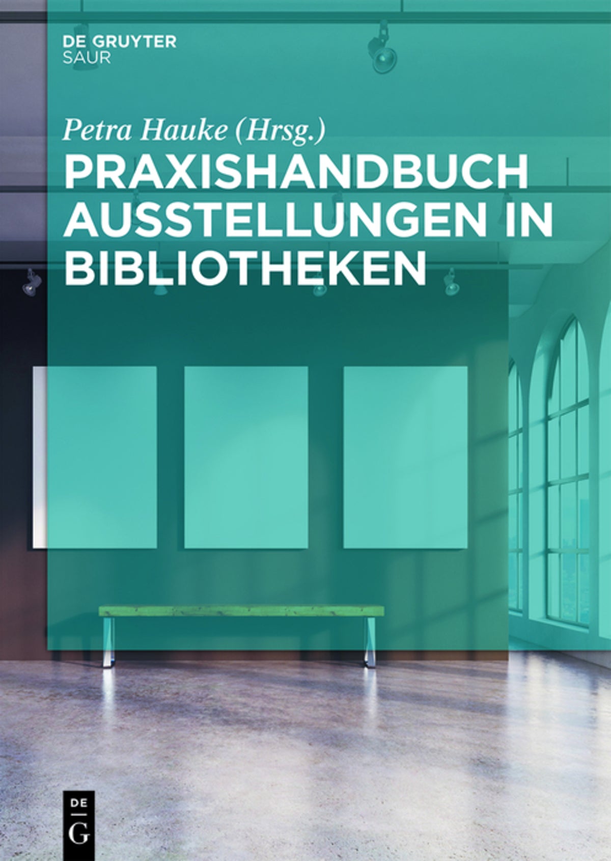 Cover image for Praxishandbuch Ausstellungen in Bibliotheken ISBN 9783110472790