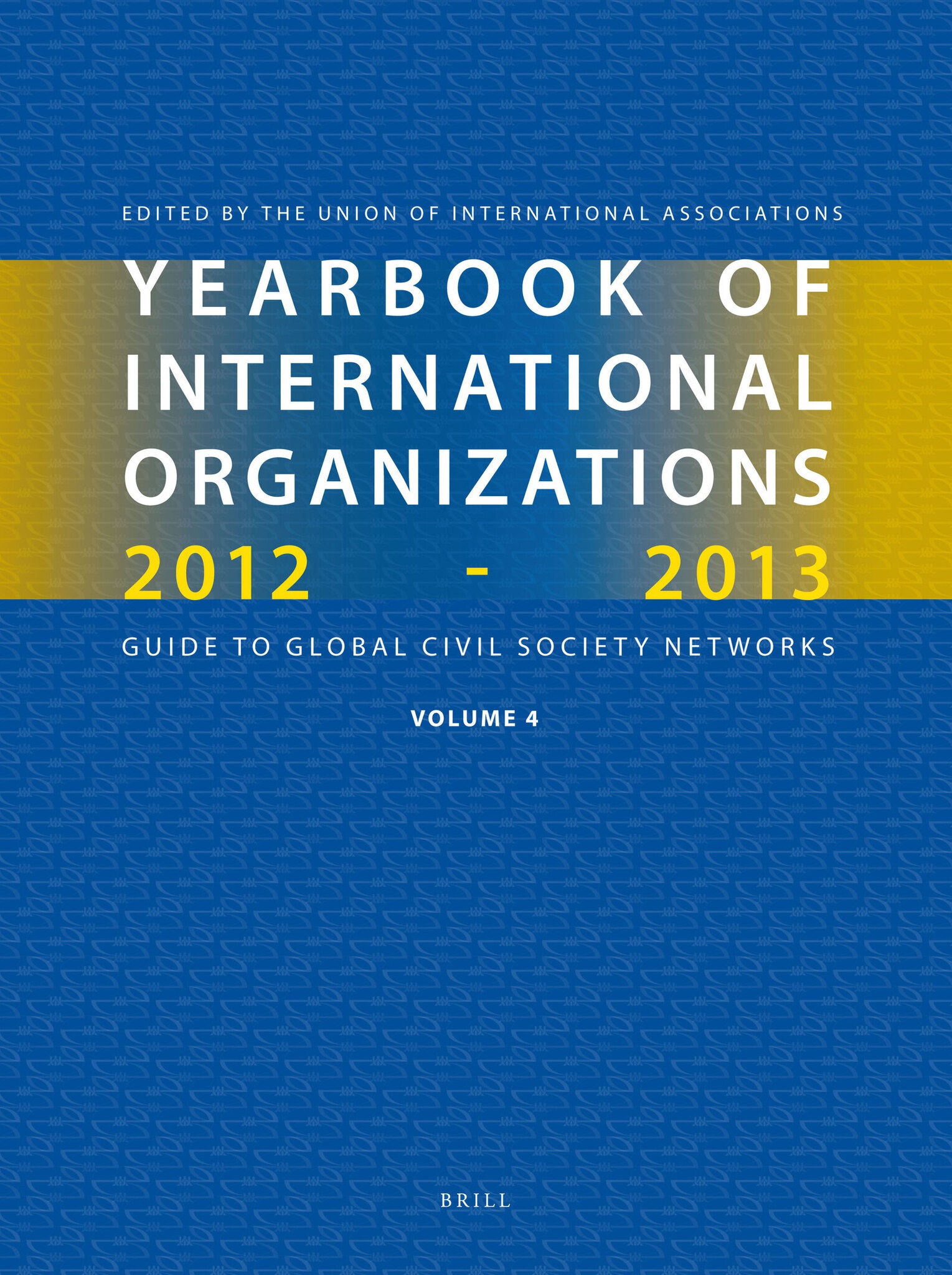 Yearbook of International Organizations 2012-2013 (Volume 4)