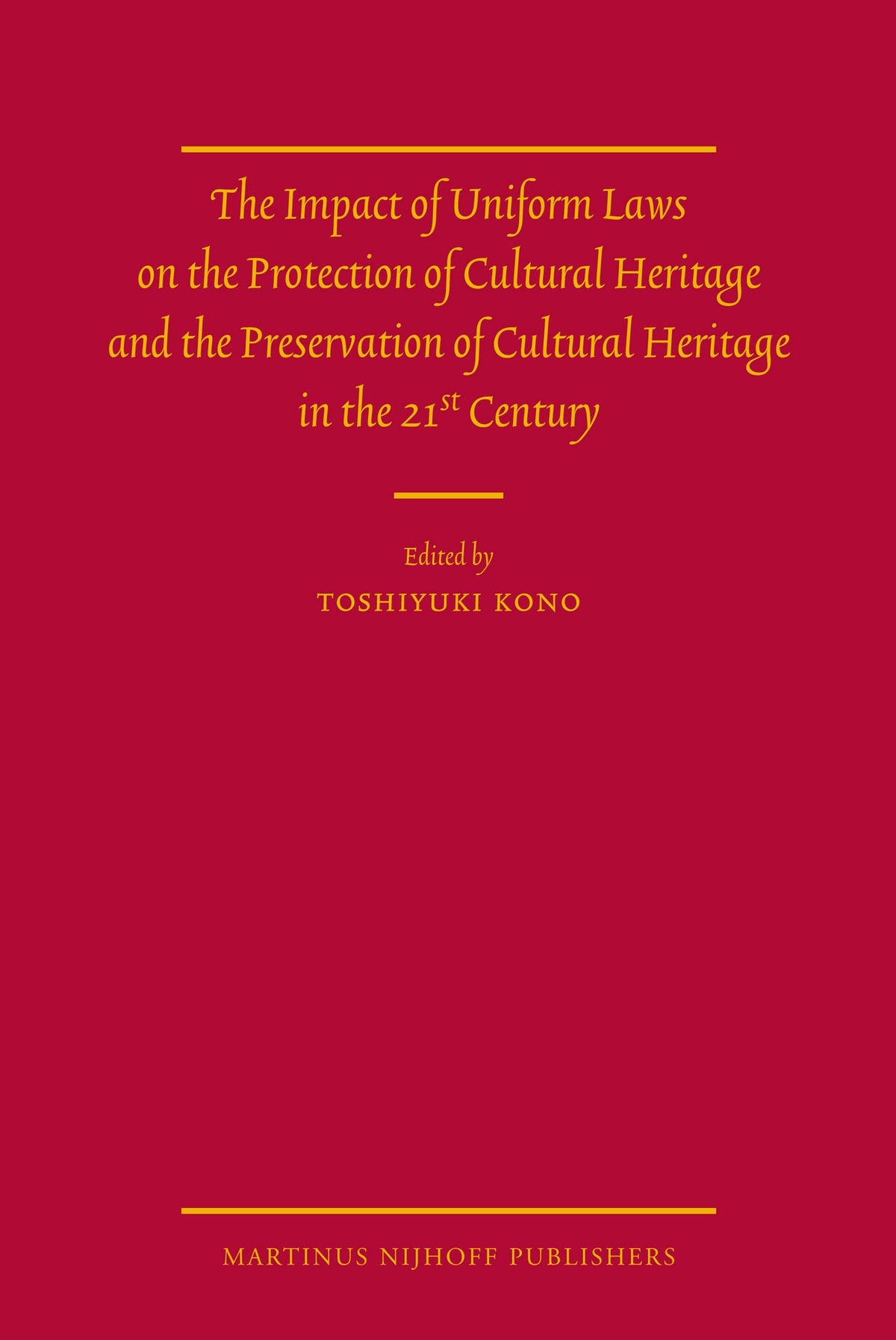 Cover image for The Impact of Uniform Laws on the Protection of Cultural Heritage and the Preservation of Cultural Heritage in the 21st Century ISBN 9789004180444