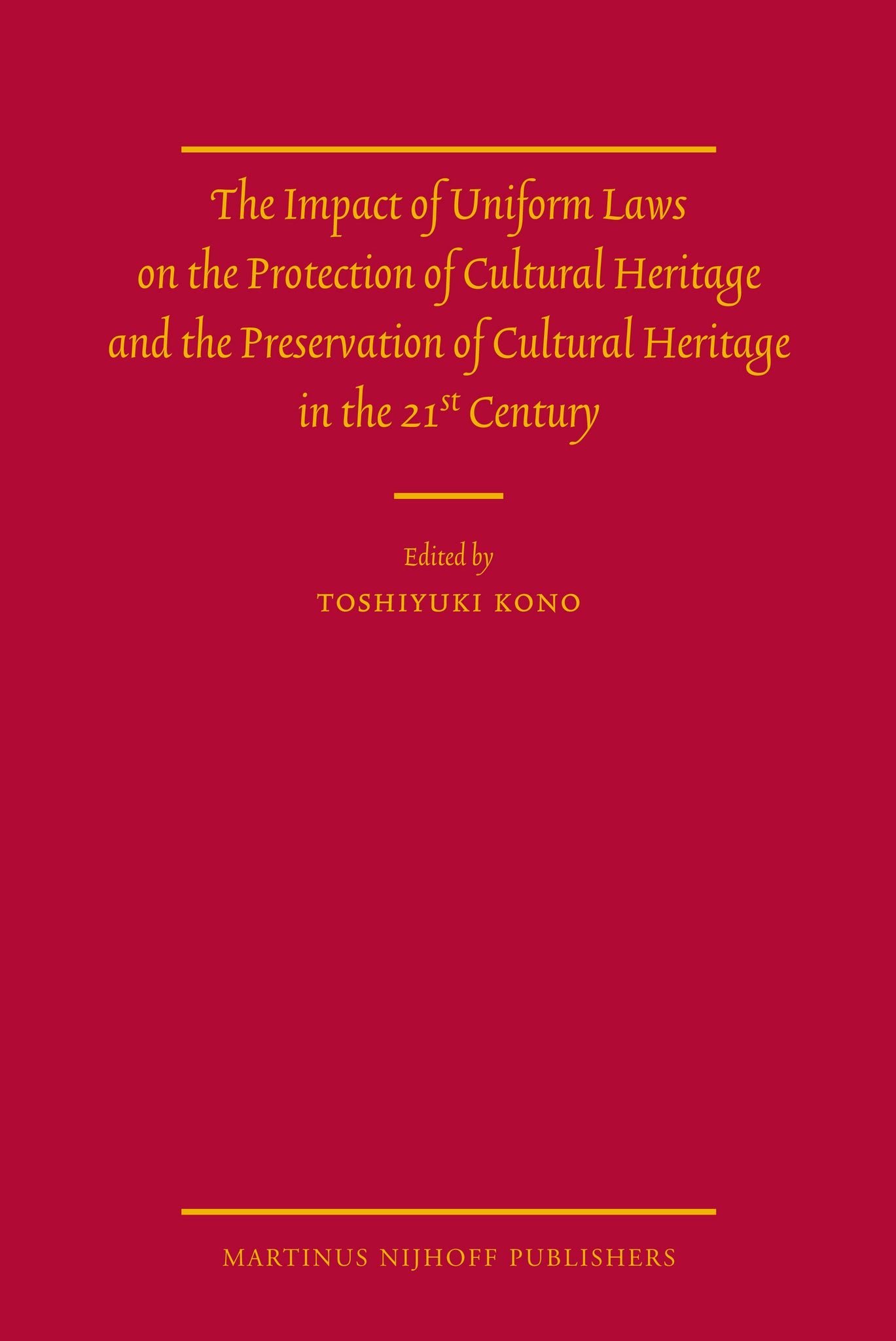 The Impact of Uniform Laws on the Protection of Cultural Heritage and the Preservation of Cultural Heritage in the 21st Century