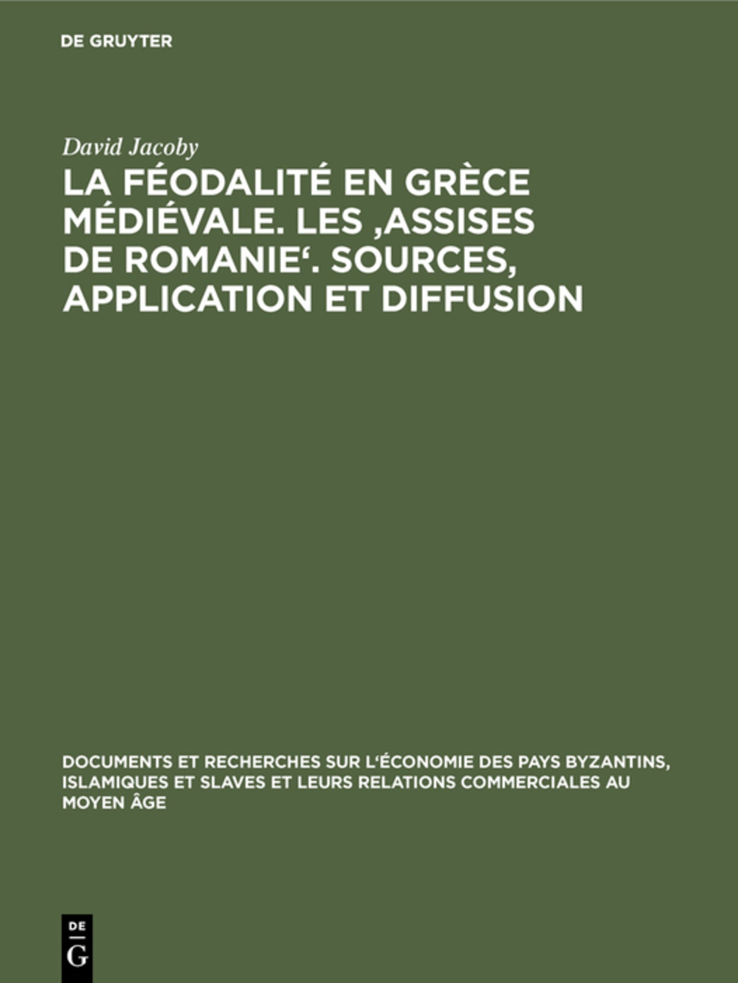 La féodalité en Grèce médiévale. Les 'Assises de Romanie'. Sources, application et diffusion