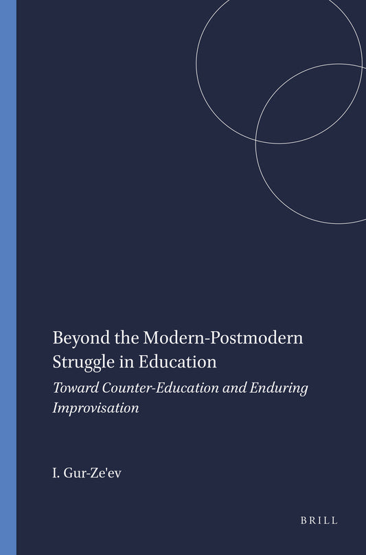 Beyond the Modern-Postmodern Struggle in Education