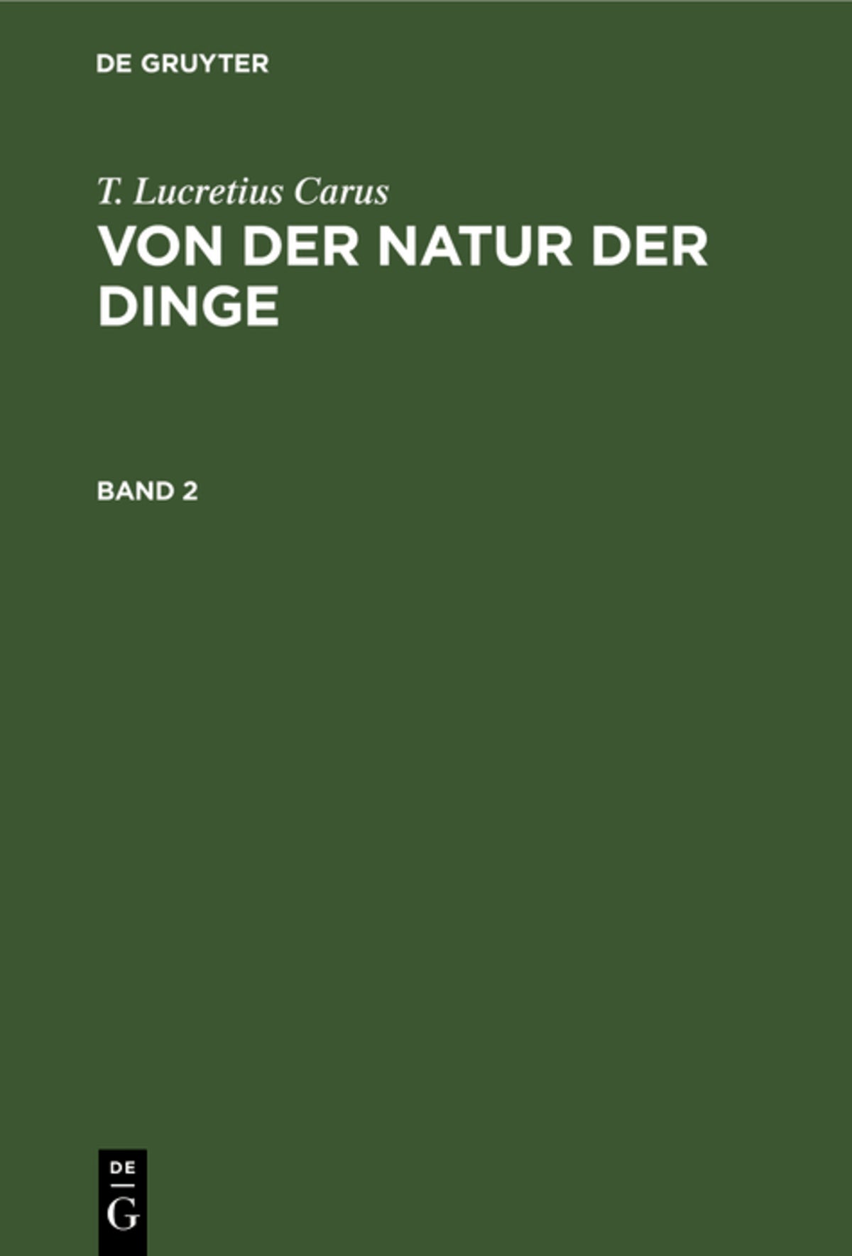 T. Lucretius Carus: Von der Natur der Dinge. Band 2