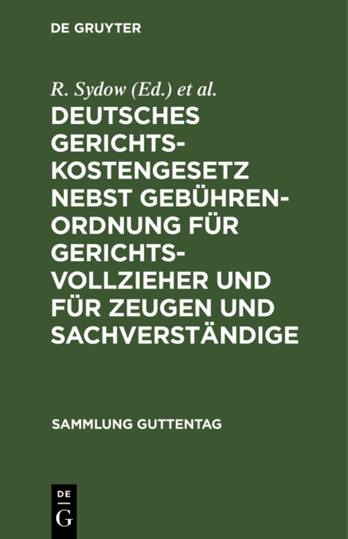 Cover image for Deutsches Gerichtskostengesetz nebst Gebührenordnung für Gerichtsvollzieher und für Zeugen und Sachverständige ISBN 9783111267791