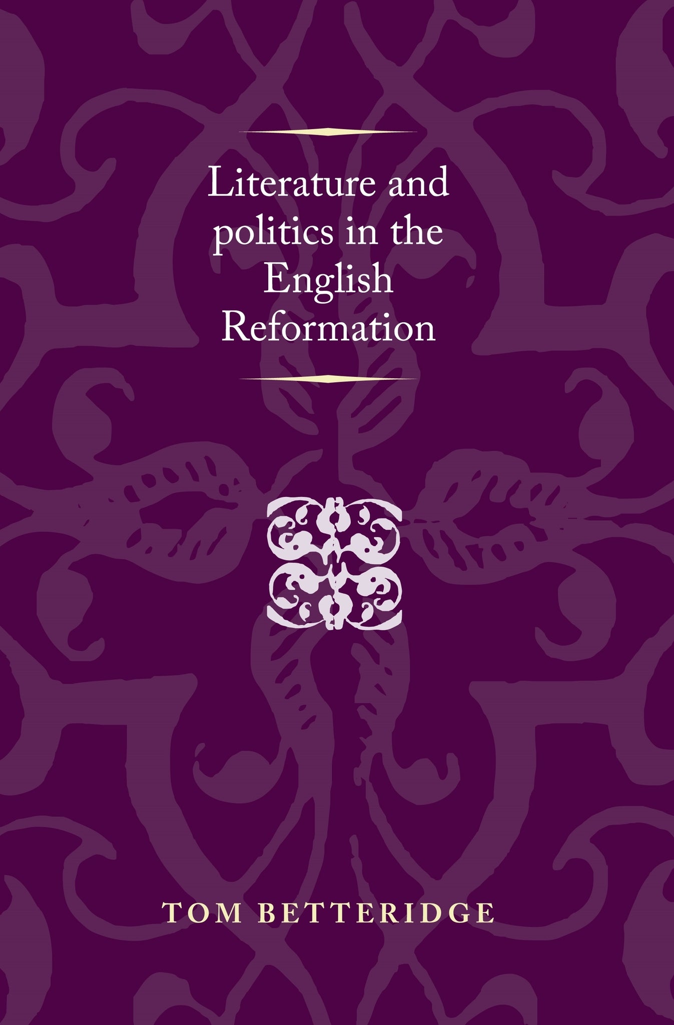 Cover image for Literature and politics in the English Reformation ISBN 9780719064616