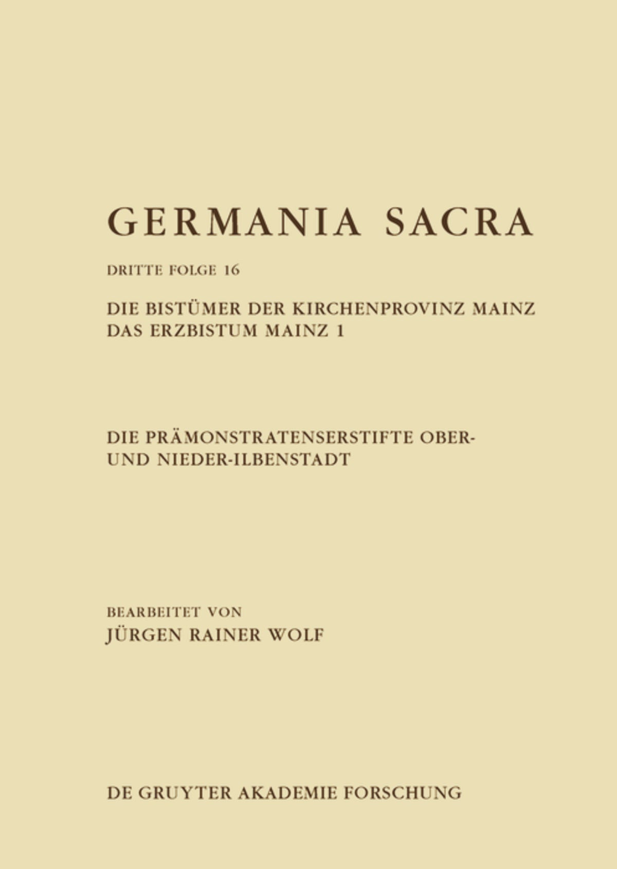 Cover image for Die Prämonstratenserstifte Ober- und Nieder-Ilbenstadt. Die Bistümer der Kirchenprovinz Mainz. Das Erzbistum Mainz 1 ISBN 9783110596816
