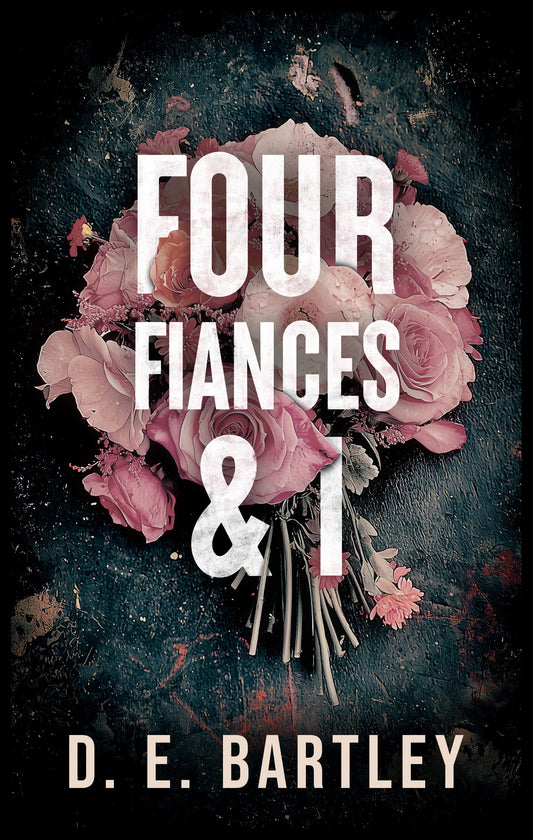 Four Fiancés & I