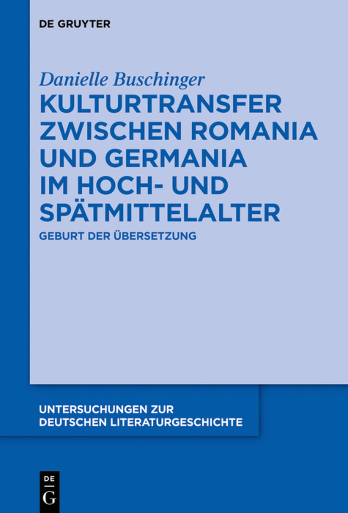 Cover image for Kulturtransfer zwischen Romania und Germania im Hoch- und Spätmittelalter ISBN 9783110596472