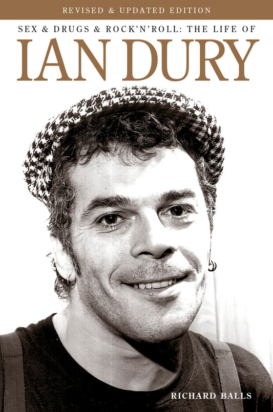 Sex And Drugs And Rock 'n' Roll: The Life Of Ian Dury