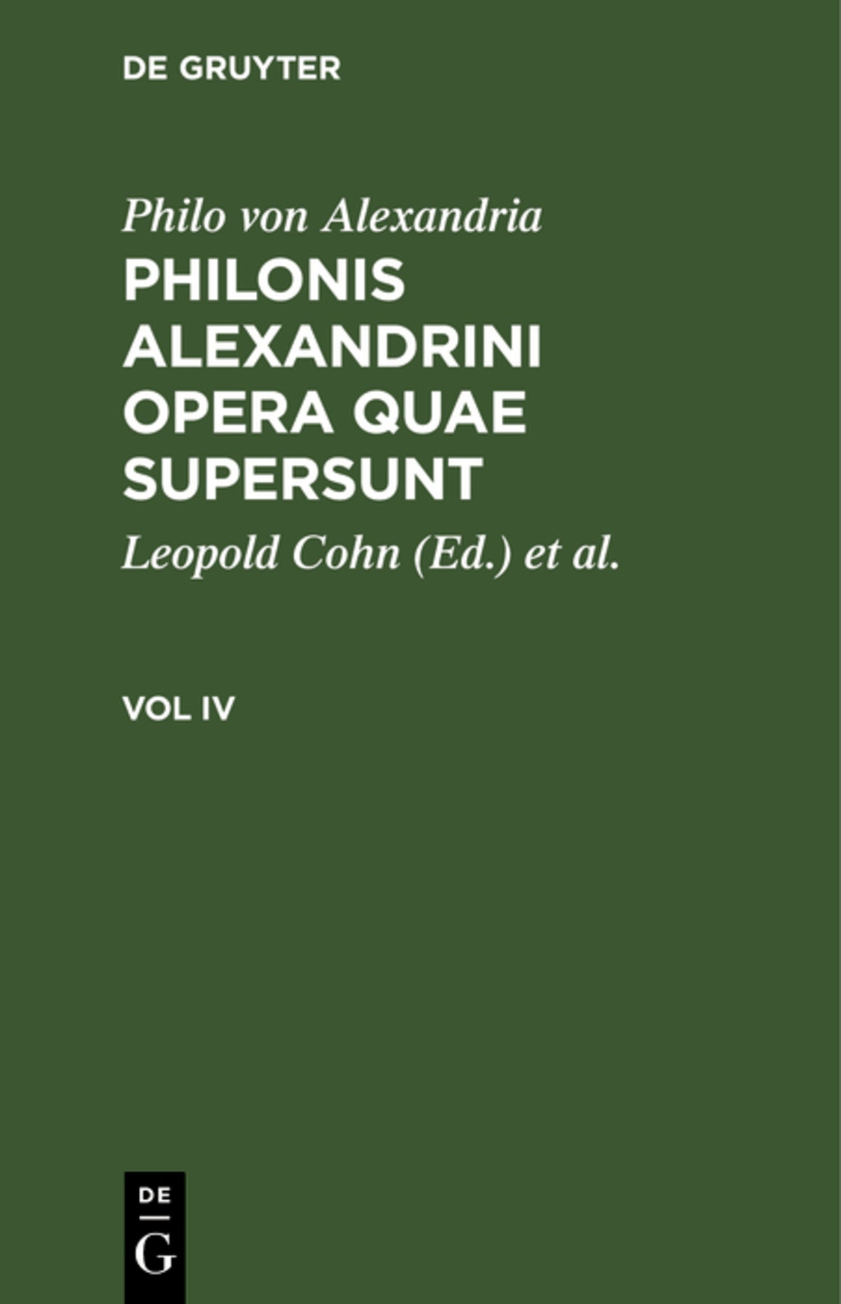 Philonis Alexandrini opera quae supersunt. Vol IV