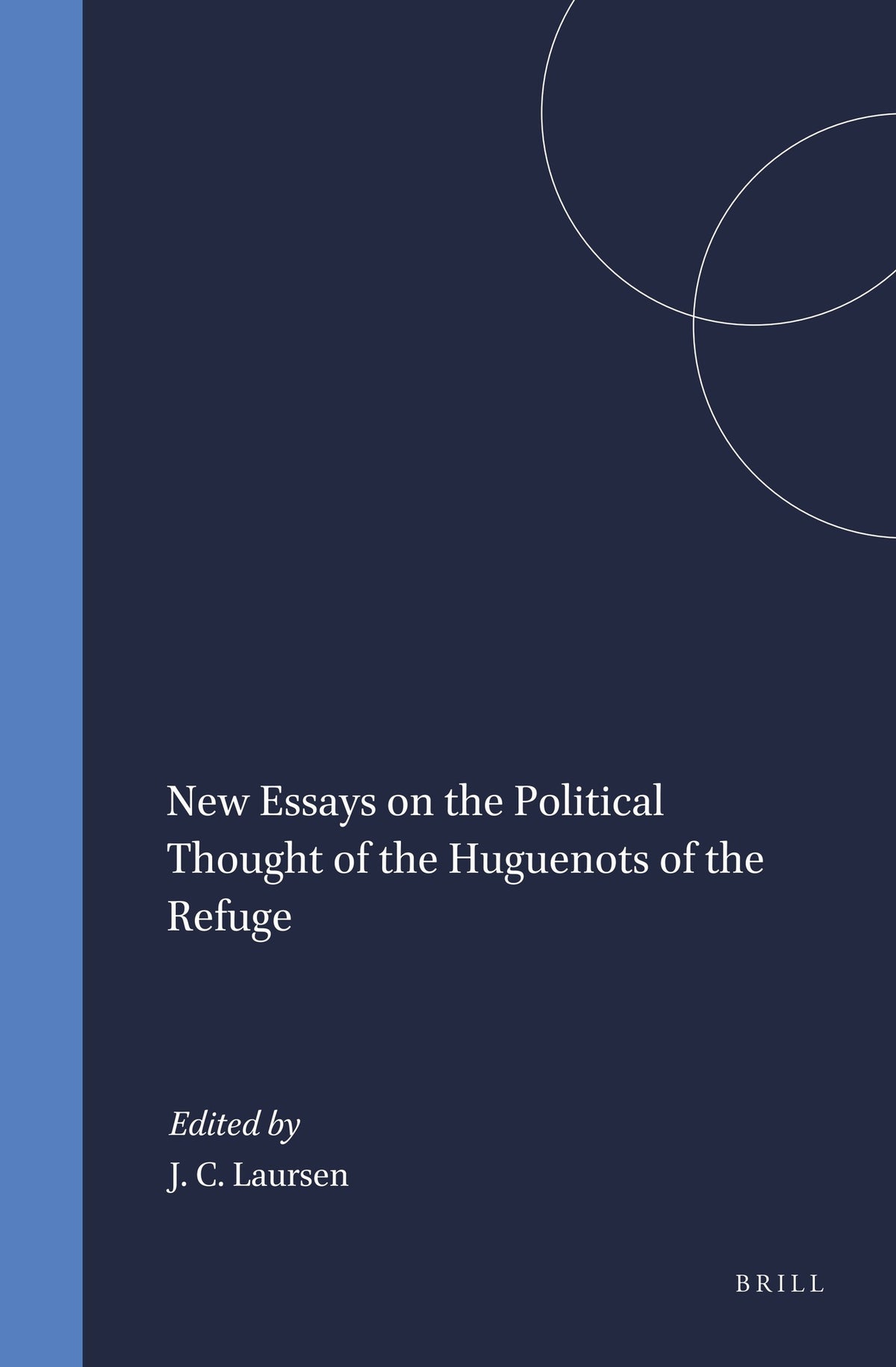 Cover image for New Essays on the Political Thought of the Huguenots of the Refuge ISBN 9789004099869