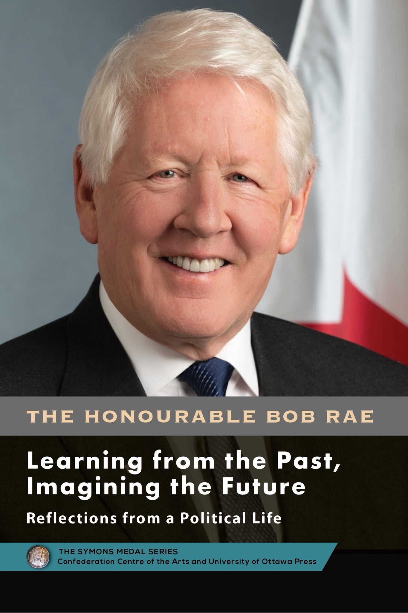 Cover image for Bob Rae - Learning from the Past, Imagining the Future - Apprendre du passé, façonner l’avenir ISBN 9780776640167
