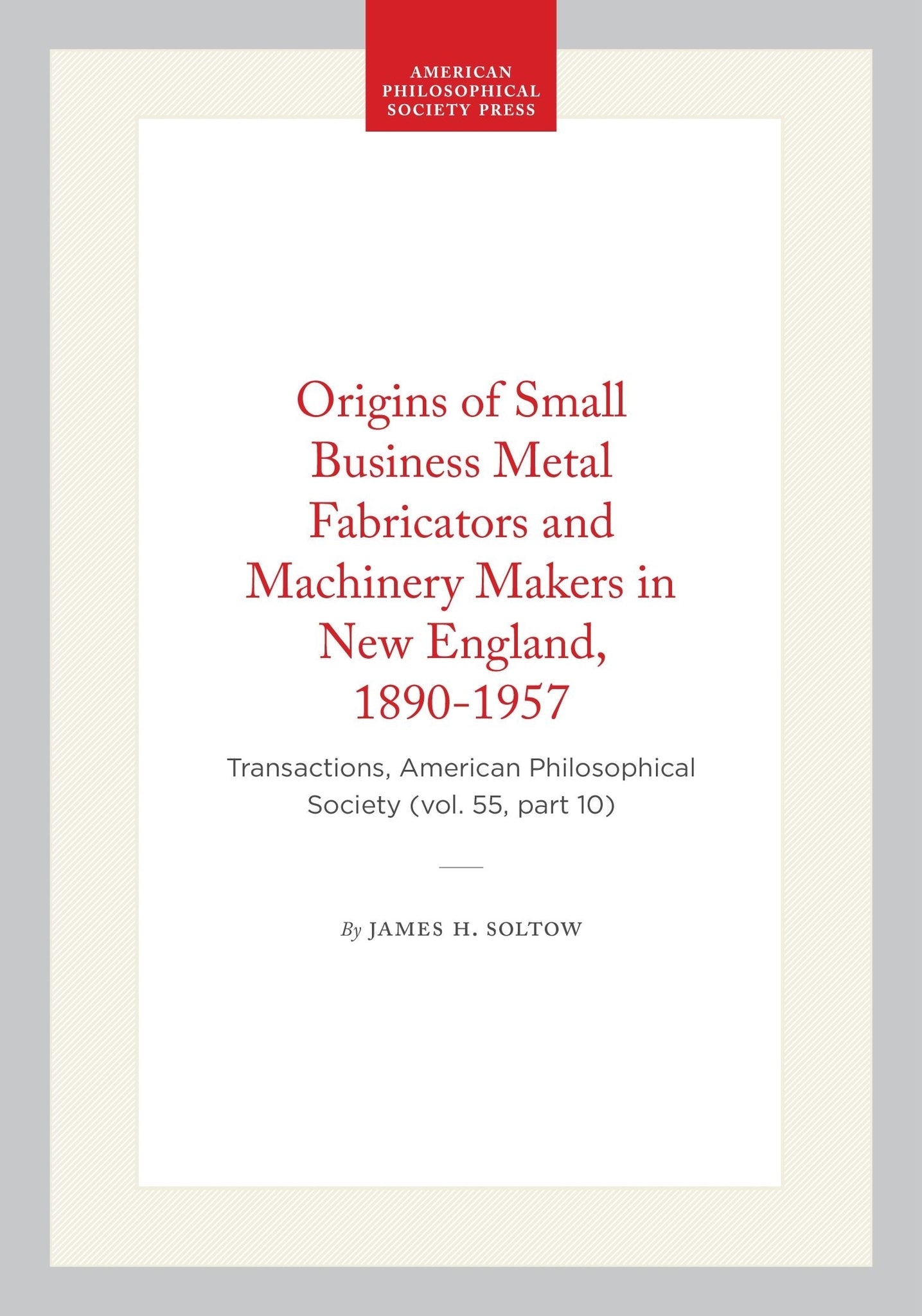 Origins of Small Business Metal Fabricators and Machinery Makers in New England, 1890-1957