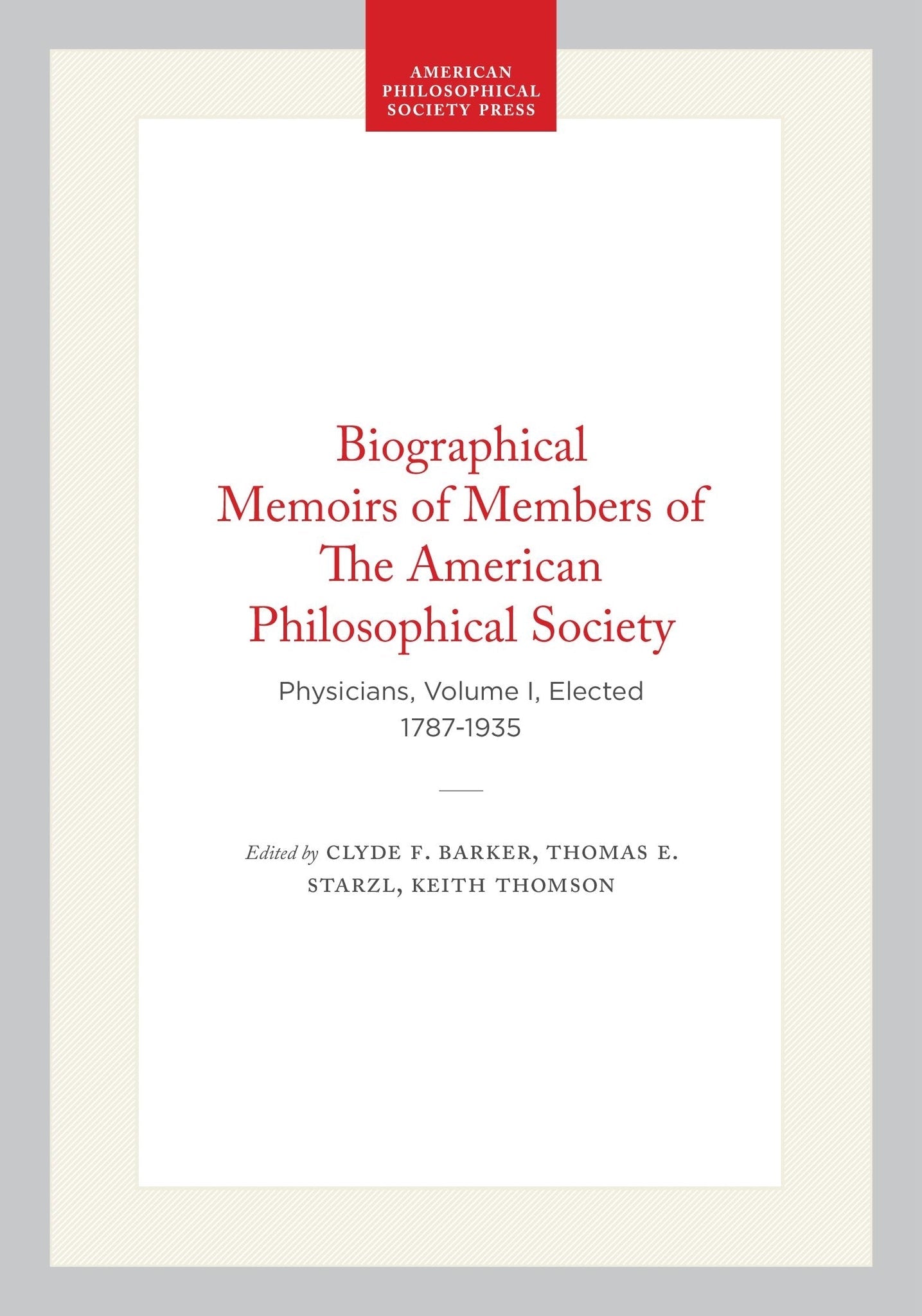Biographical Memoirs of Members of The American Philosophical Society