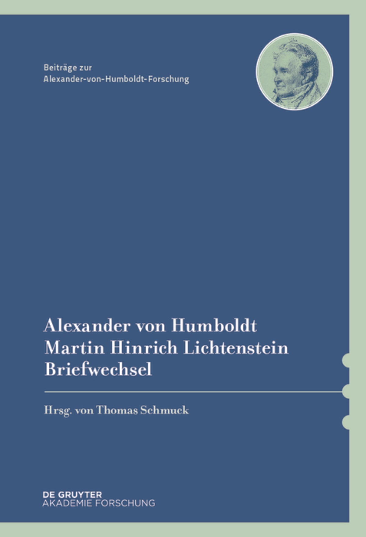 Cover image for Alexander von Humboldt / Martin Hinrich Lichtenstein, Briefwechsel ISBN 9783110426809