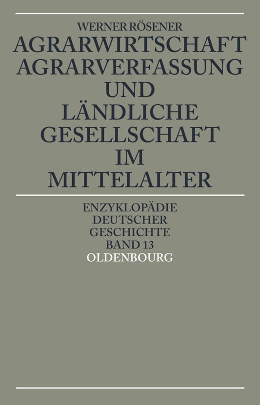 Agrarwirtschaft, Agrarverfassung und ländliche Gesellschaft im Mittelalter