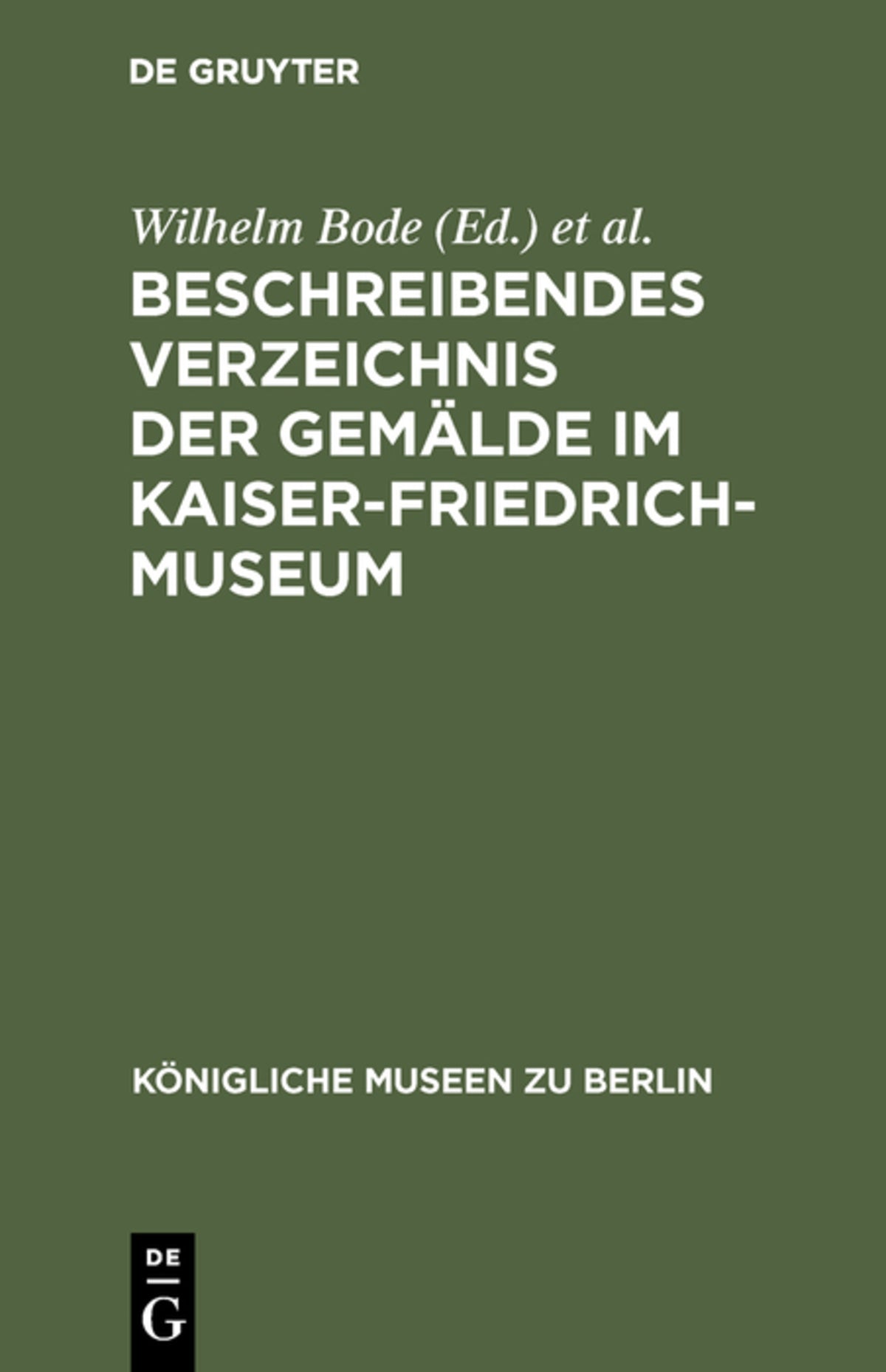 Cover image for Beschreibendes Verzeichnis der Gemälde im Kaiser-Friedrich-Museum ISBN 9783110990072