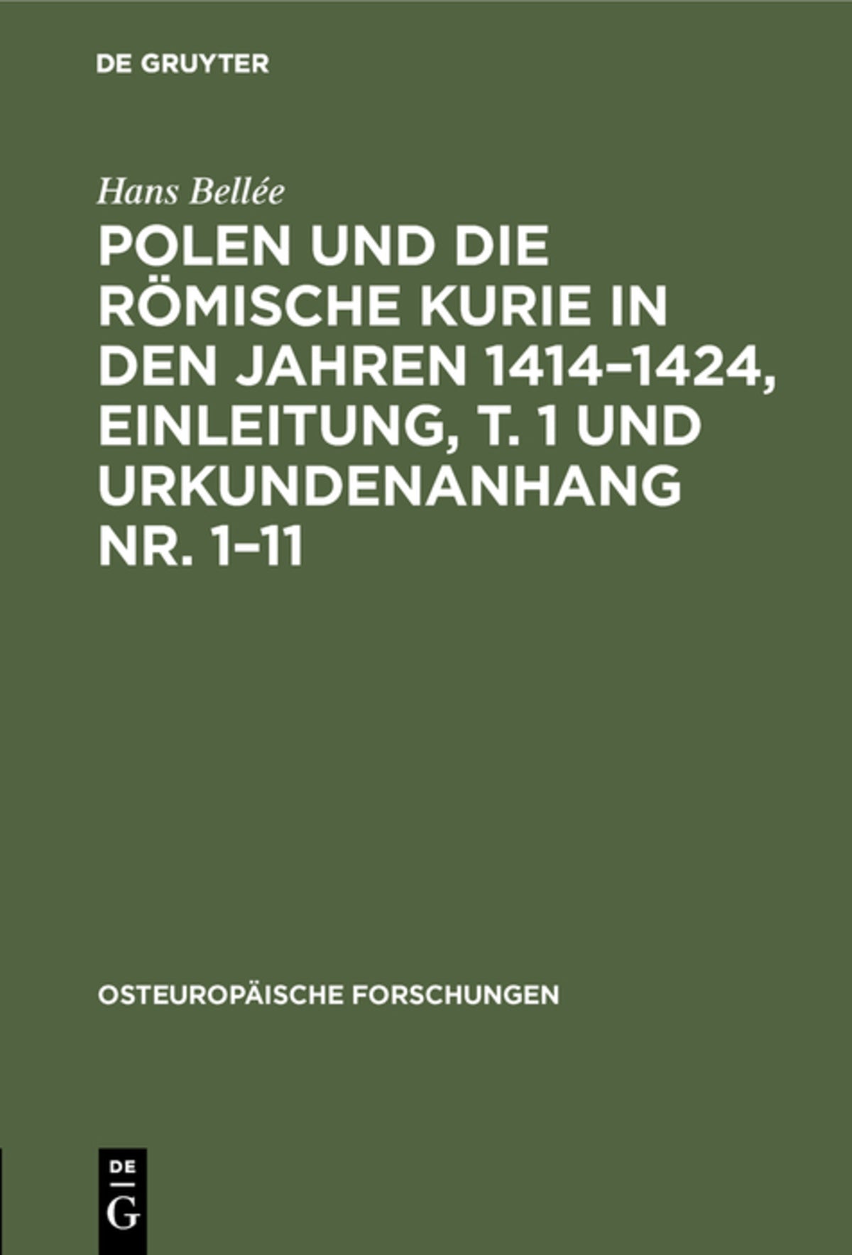 Cover image for Polen und die römische Kurie in den Jahren 1414–1424, Einleitung, T. 1 und Urkundenanhang Nr. 1–11 ISBN 9783111259000