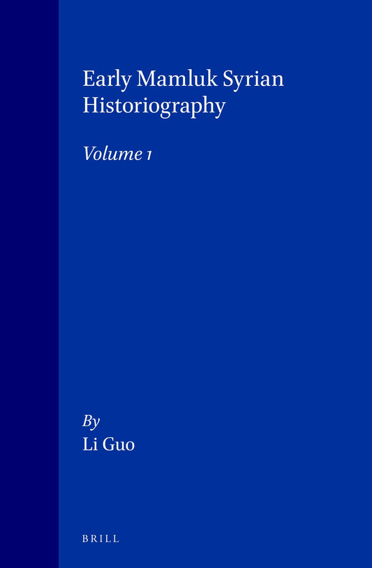 Early Mamluk Syrian Historiography, Volume 1