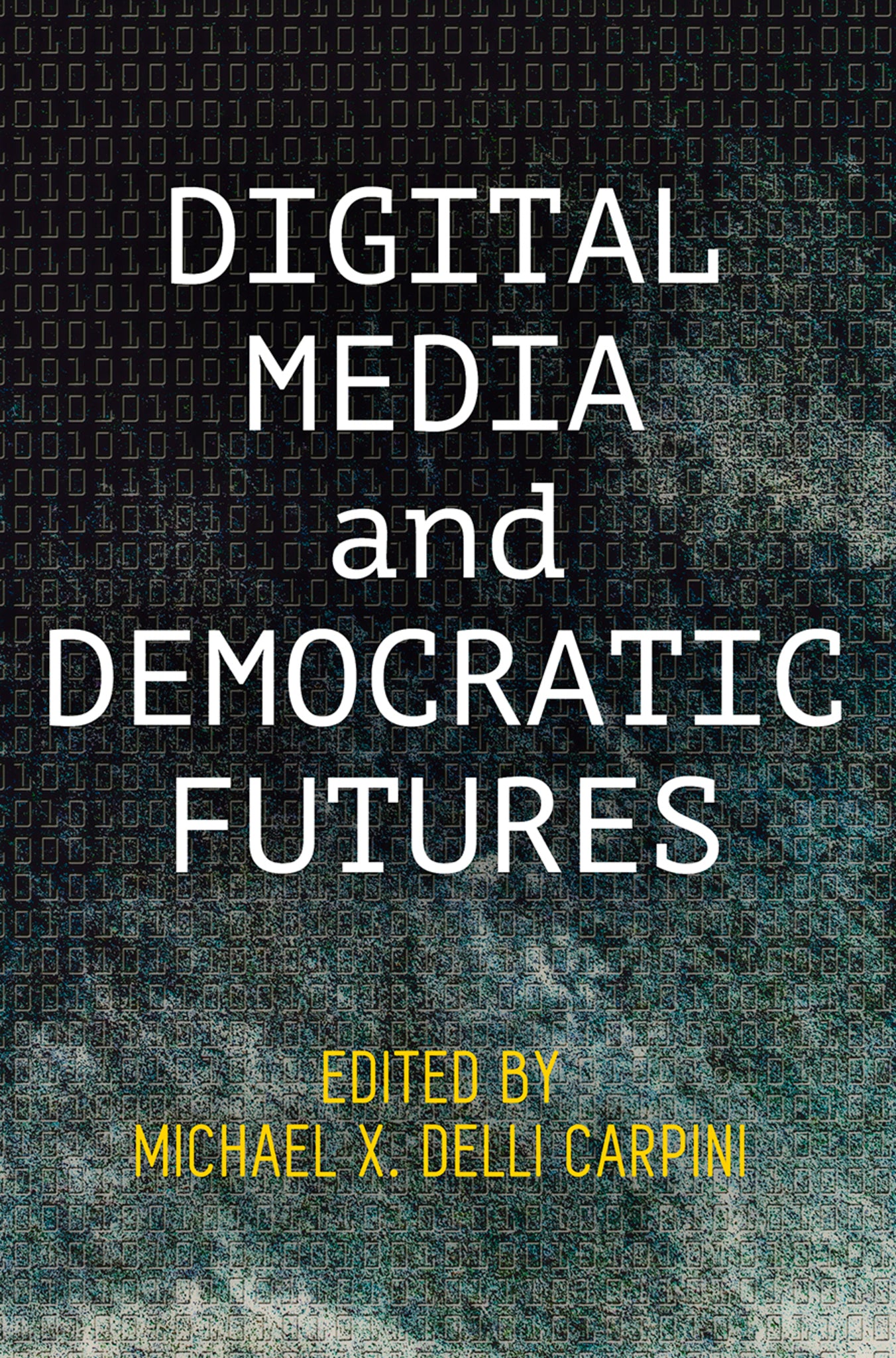 Cover image for Digital Media and Democratic Futures ISBN 9780812251166