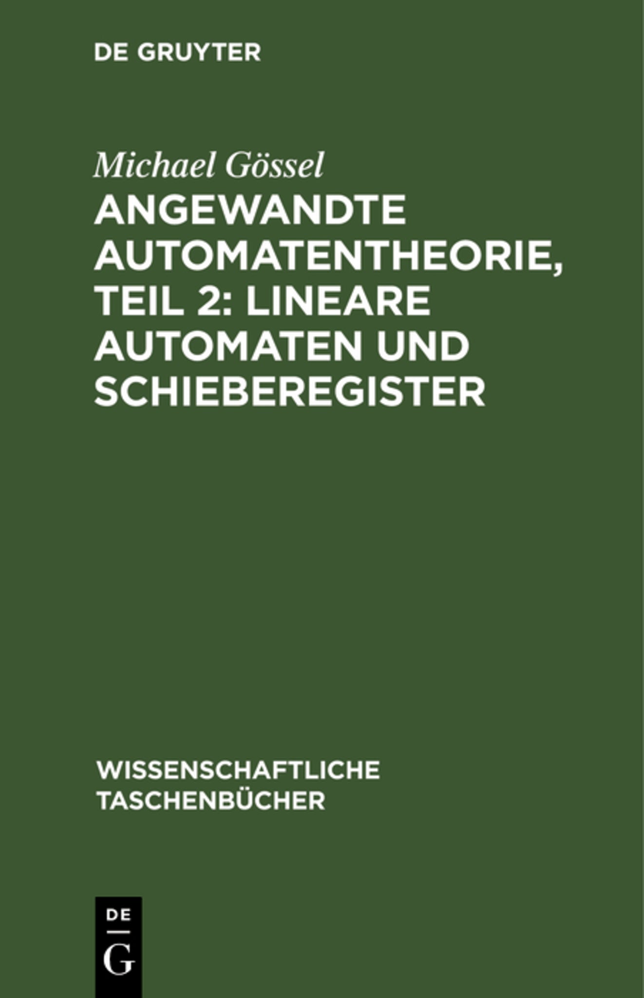 Angewandte Automatentheorie, Teil 2: Lineare Automaten und Schieberegister