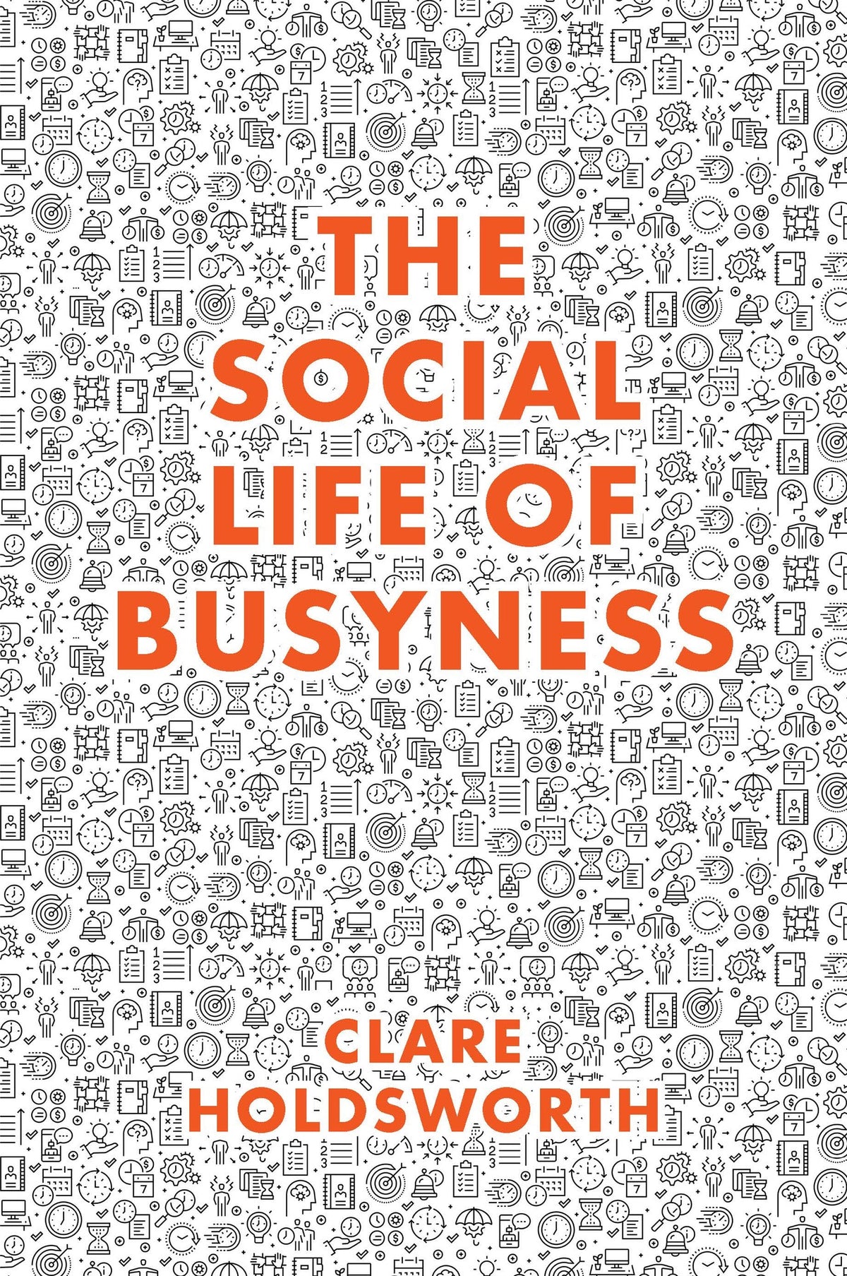 Cover image for The Social Life of Busyness ISBN 9781787563063