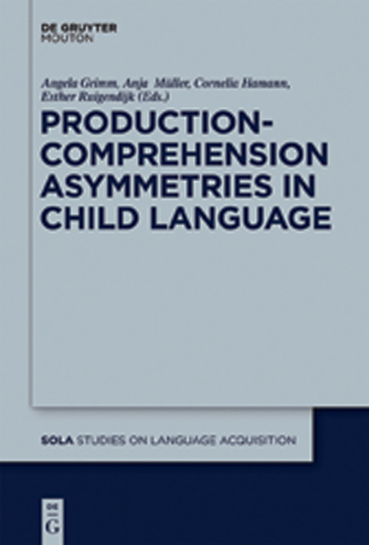 Cover image for Production-Comprehension Asymmetries in Child Language ISBN 9783110238723