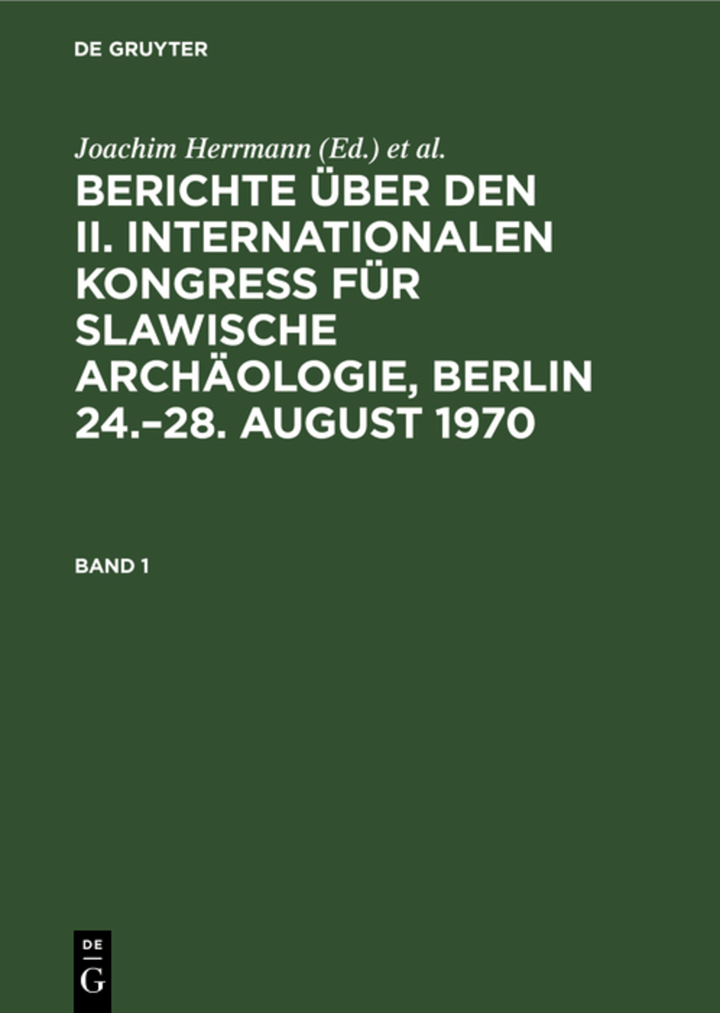 Berichte über den II. Internationalen Kongreß für Slawische Archäologie, Berlin 24.–28. August 1970. Band 1