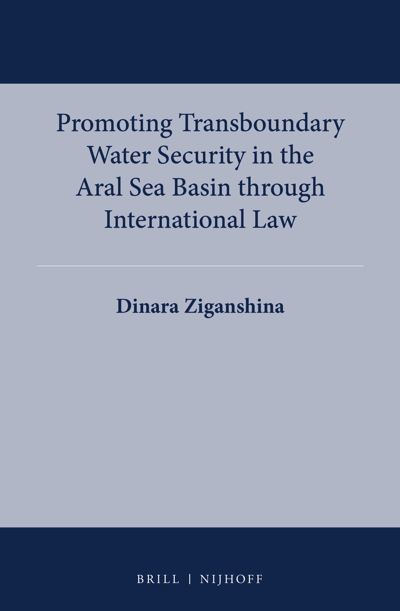 Promoting Transboundary Water Security in the Aral Sea Basin through International Law