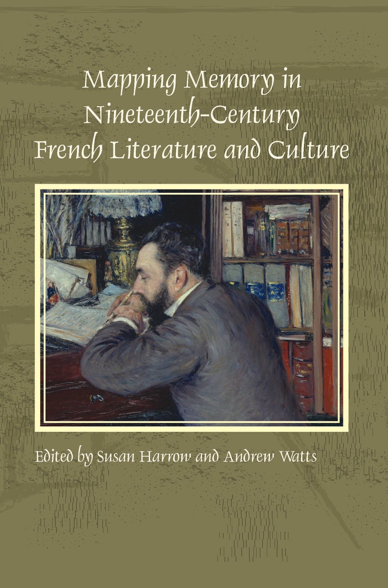 Mapping Memory in Nineteenth-Century French Literature and Culture