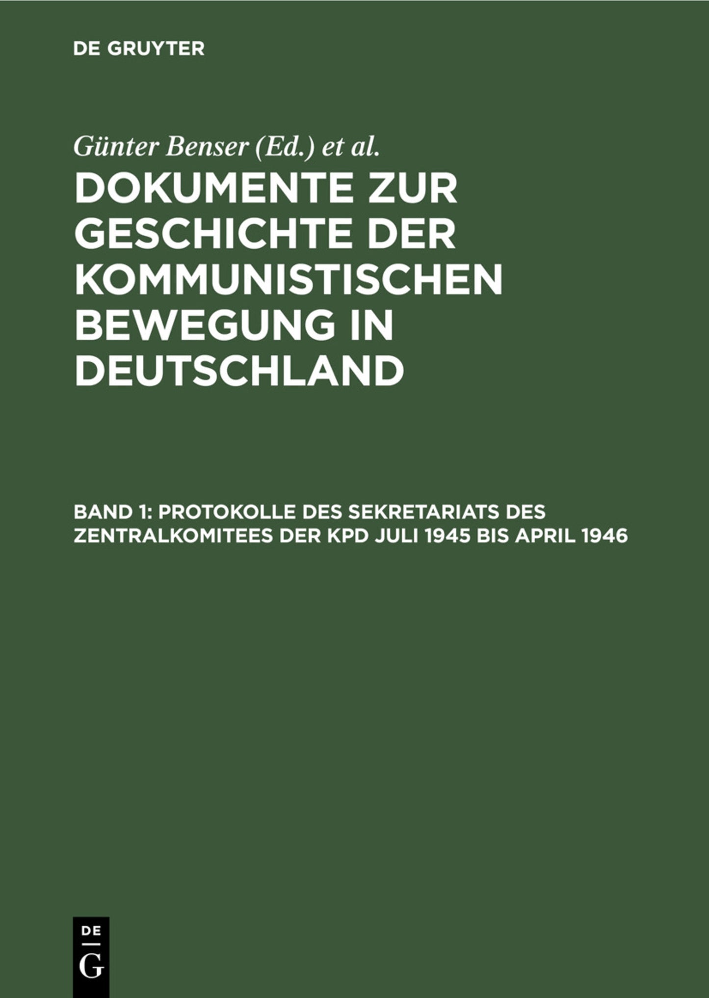 Protokolle des Sekretariats des Zentralkomitees der KPD Juli 1945 bis April 1946