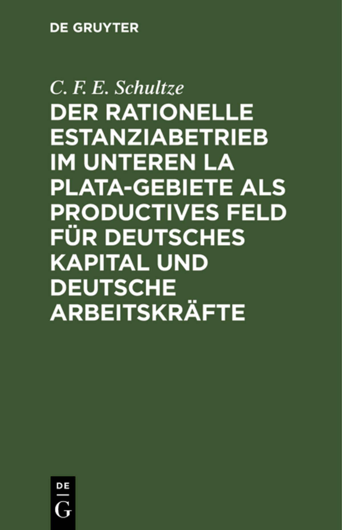 Cover image for Der rationelle Estanziabetrieb im Unteren La Plata-Gebiete als productives Feld für deutsches Kapital und deutsche Arbeitskräfte ISBN 9783111174433