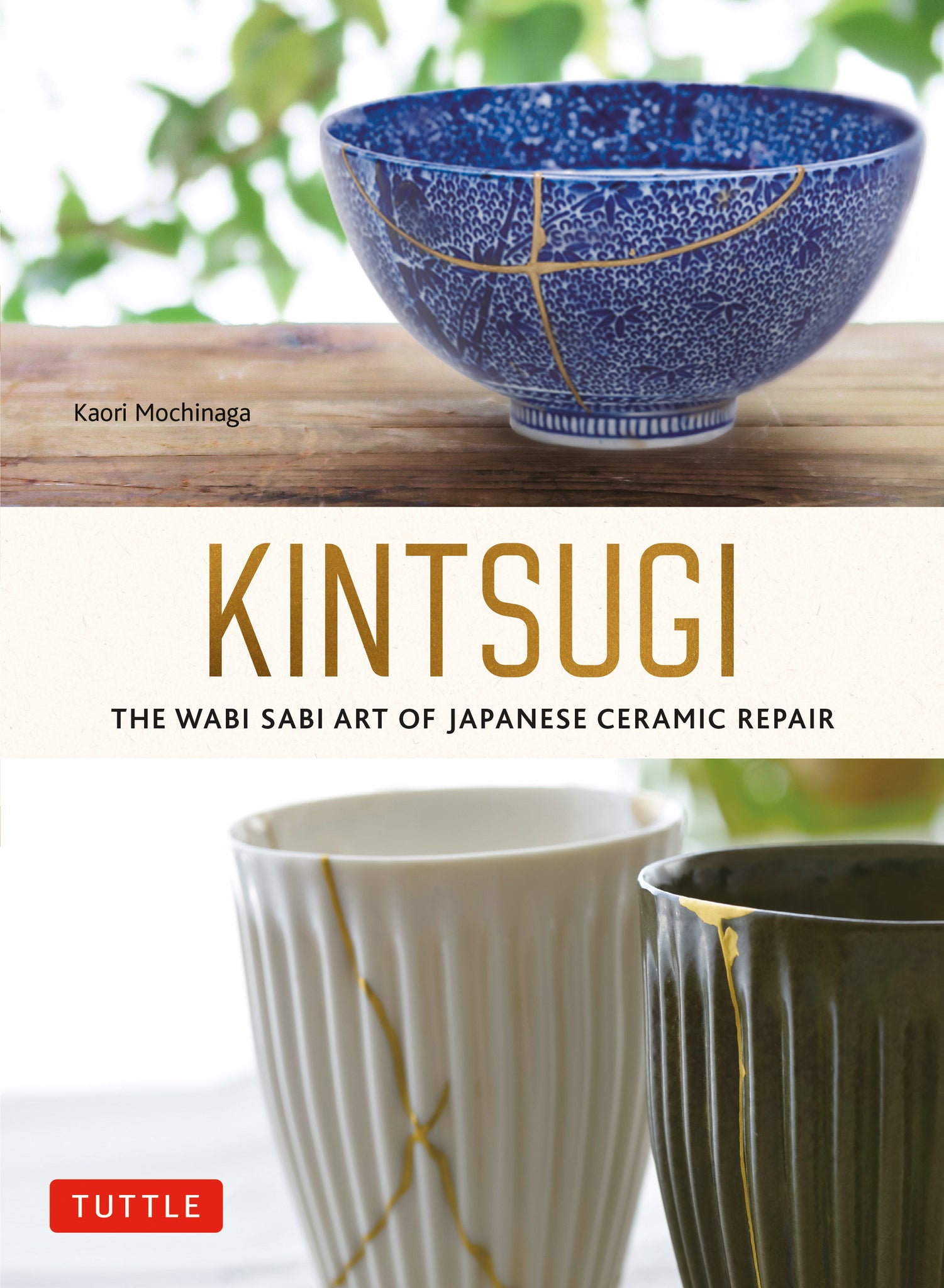 Cover image for Kintsugi: The Wabi Sabi Art of Japanese Ceramic Repair ISBN 9784805317211