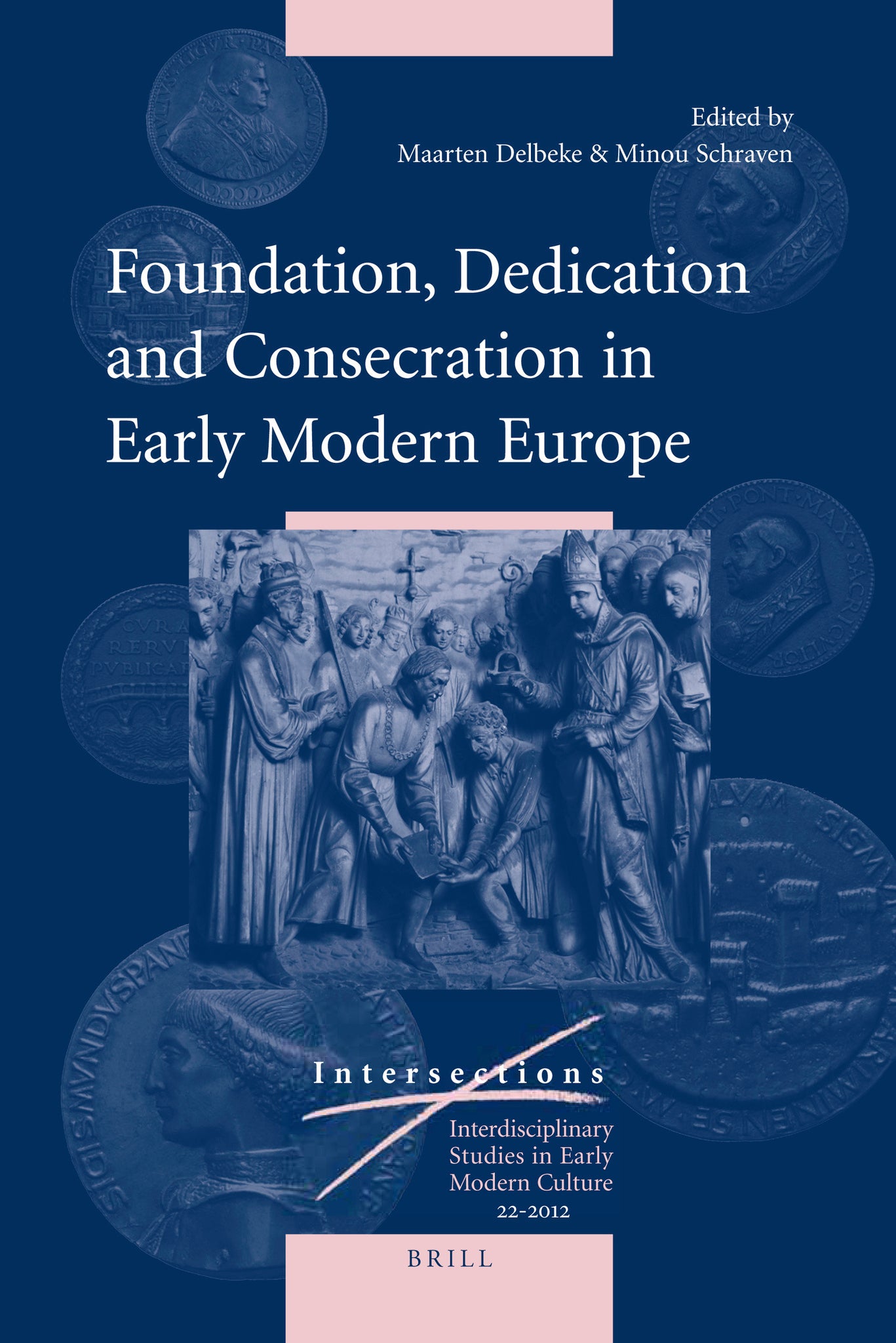 Foundation, Dedication and Consecration in Early Modern Europe