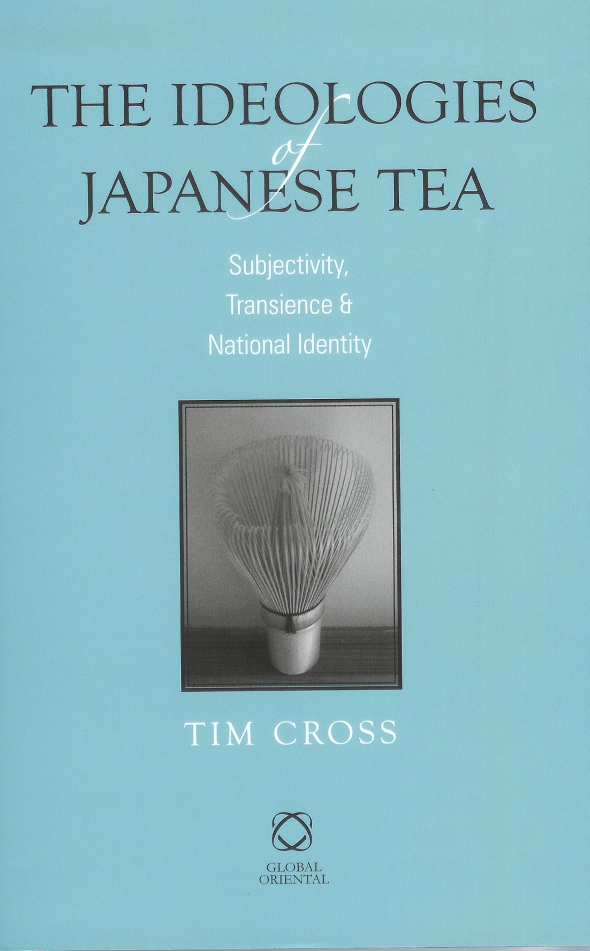 Cover image for The Ideologies of Japanese Tea ISBN 9781905246748