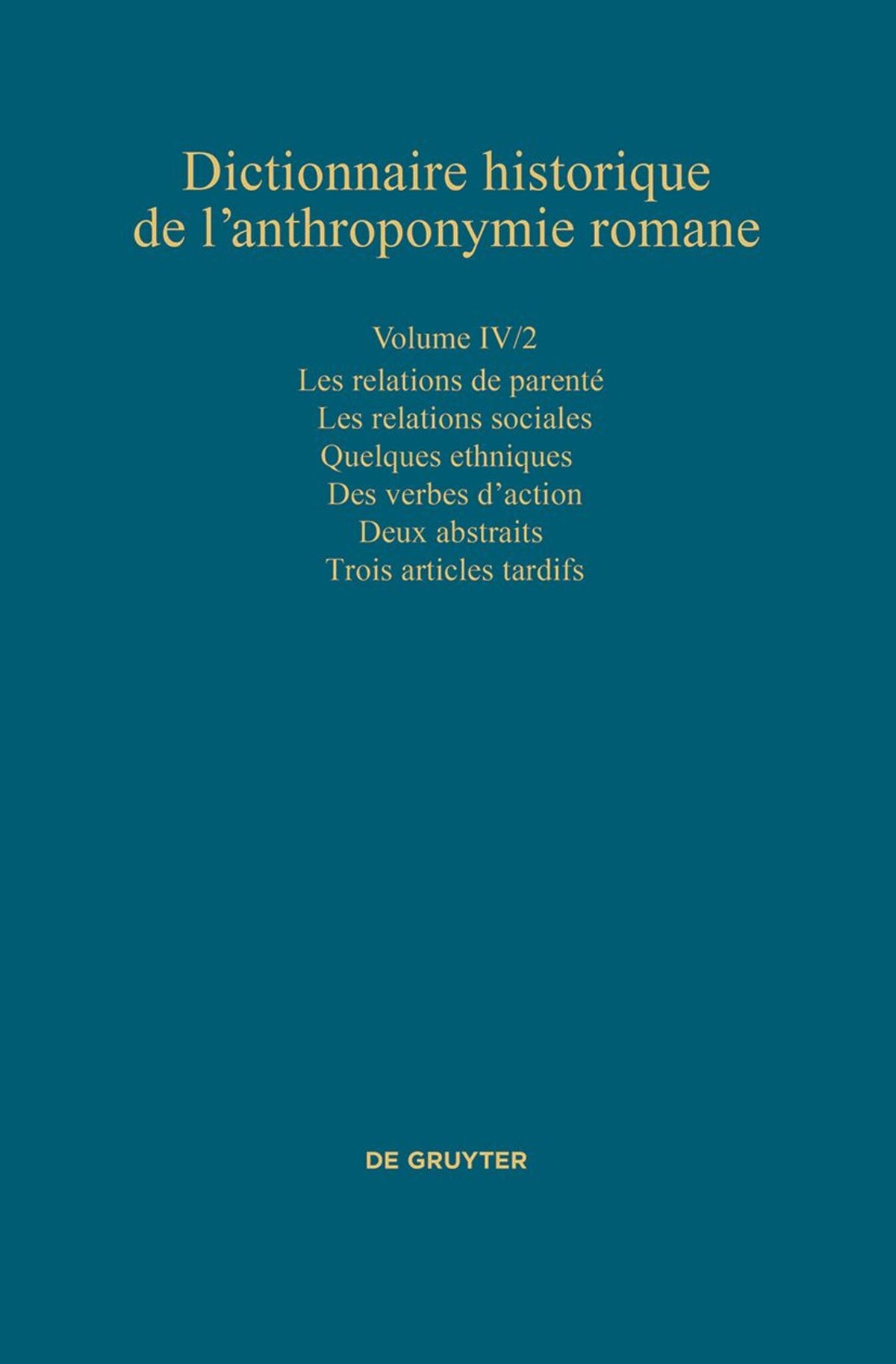 Cover image for Les relations de parenté – les relations sociales – quelques ethniques – des verbes d’action – deux abstraits – trois articles tardifs ISBN 9783112219744
