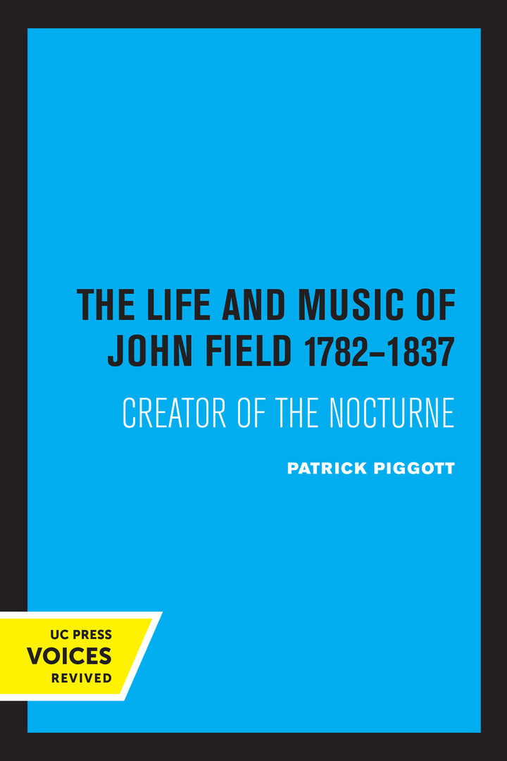 Cover image for The Life and Music of John Field 1782-1837 ISBN 9780520322813