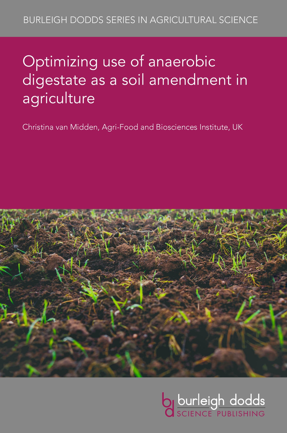 Cover image for Optimizing use of anaerobic digestate as a soil amendment in agriculture ISBN 9781835458198