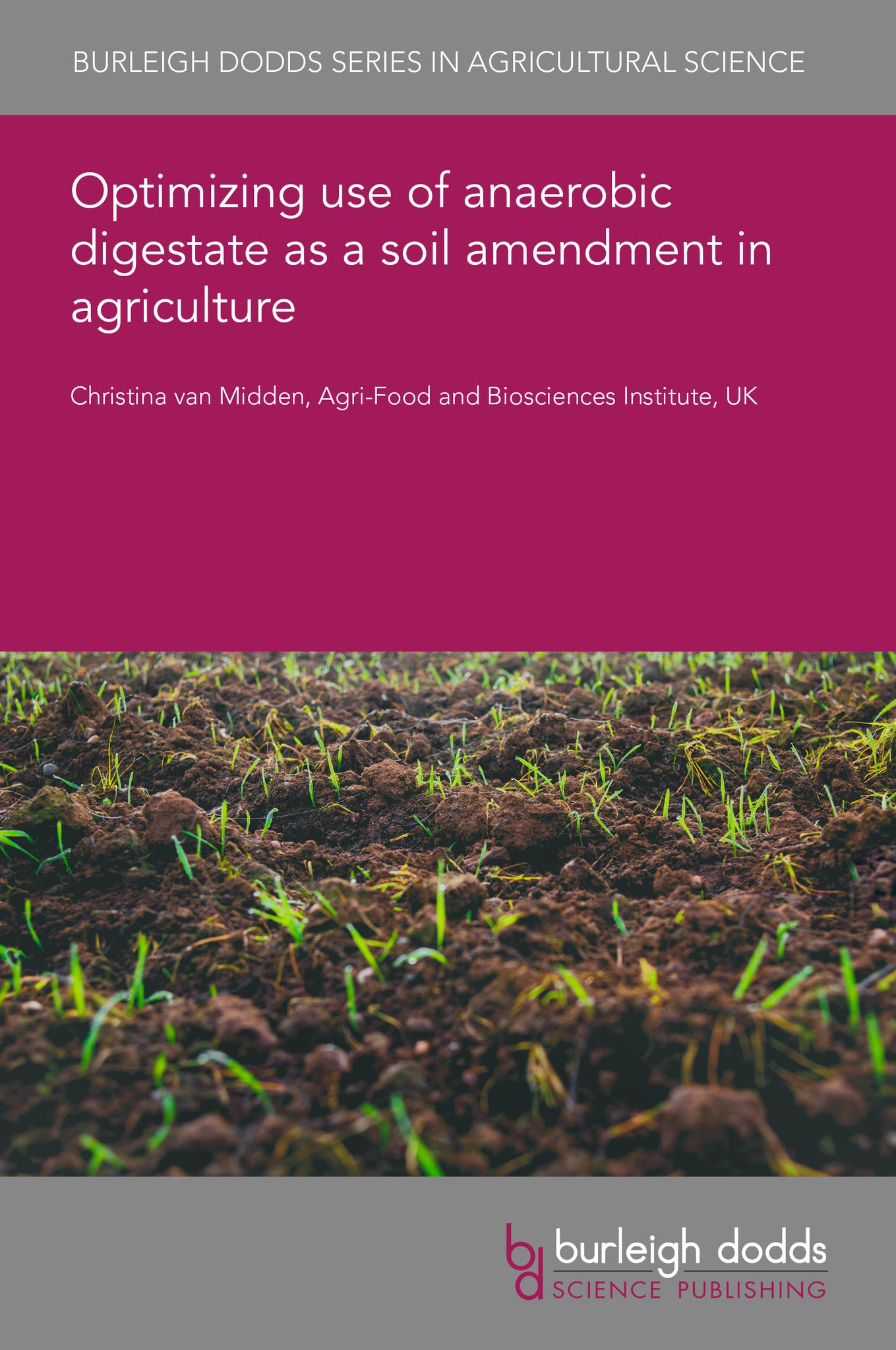 Cover image for Optimizing use of anaerobic digestate as a soil amendment in agriculture ISBN 9781835458198