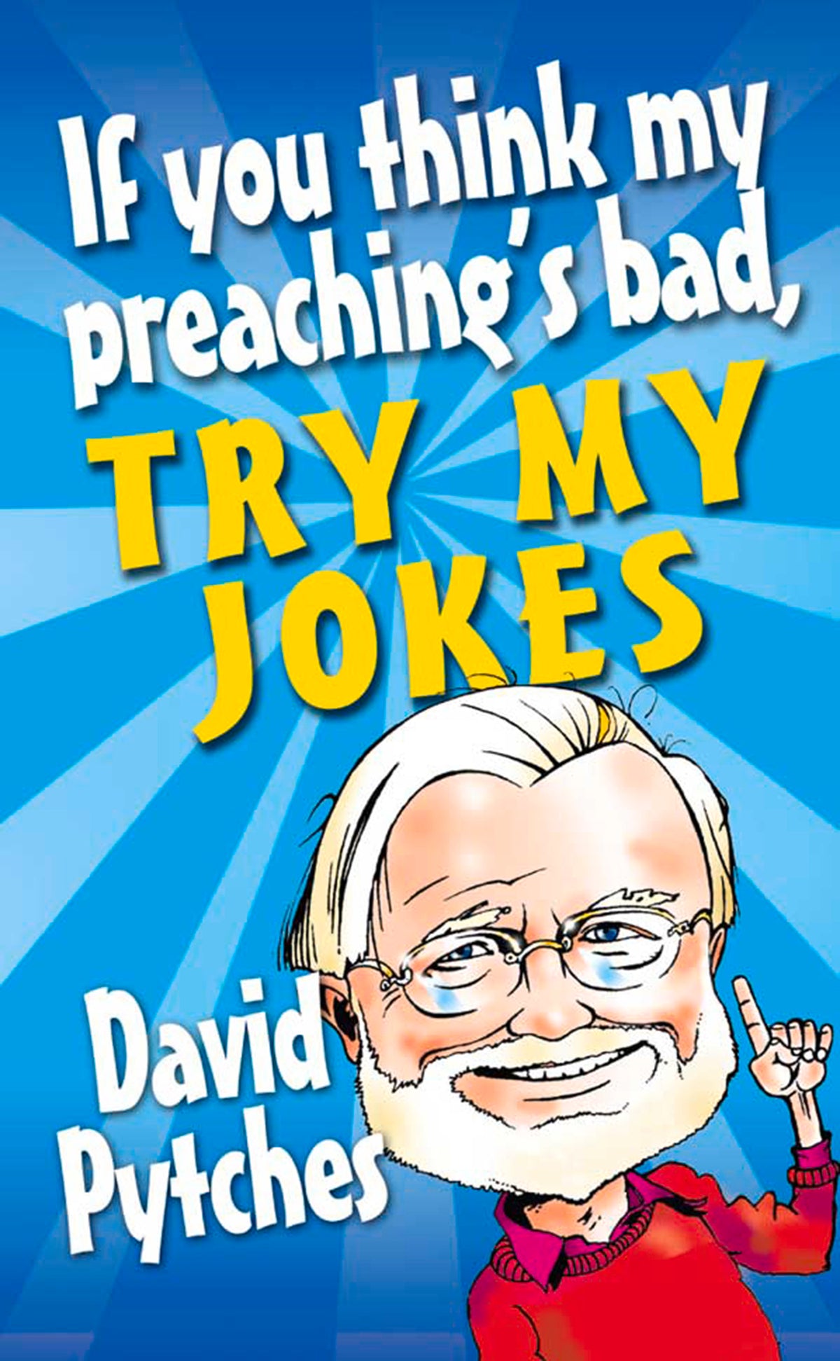 If You Think My Preaching's Bad, Try My Jokes
