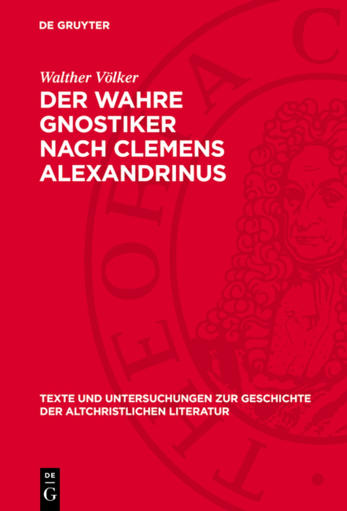Der Wahre Gnostiker nach Clemens Alexandrinus