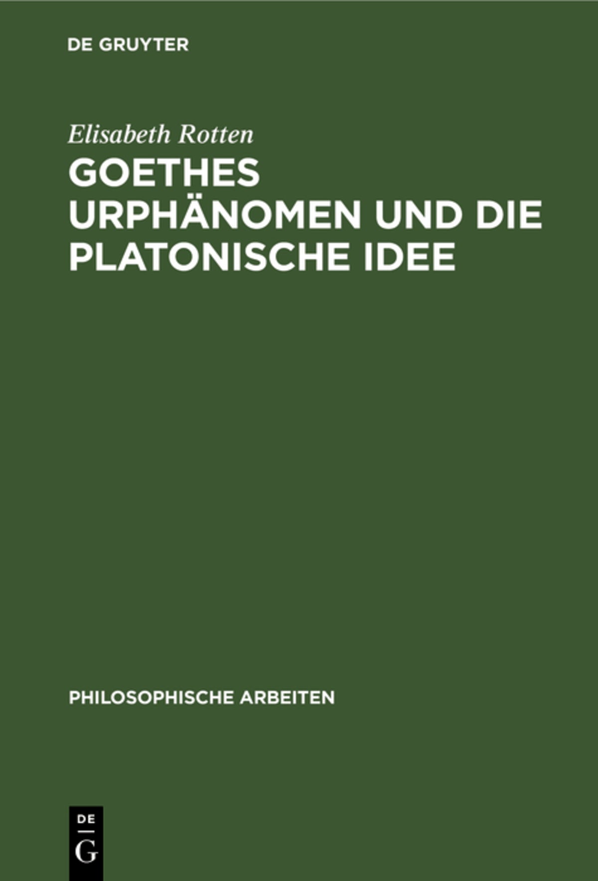 Cover image for Goethes Urphänomen und die platonische Idee ISBN 9783111184975