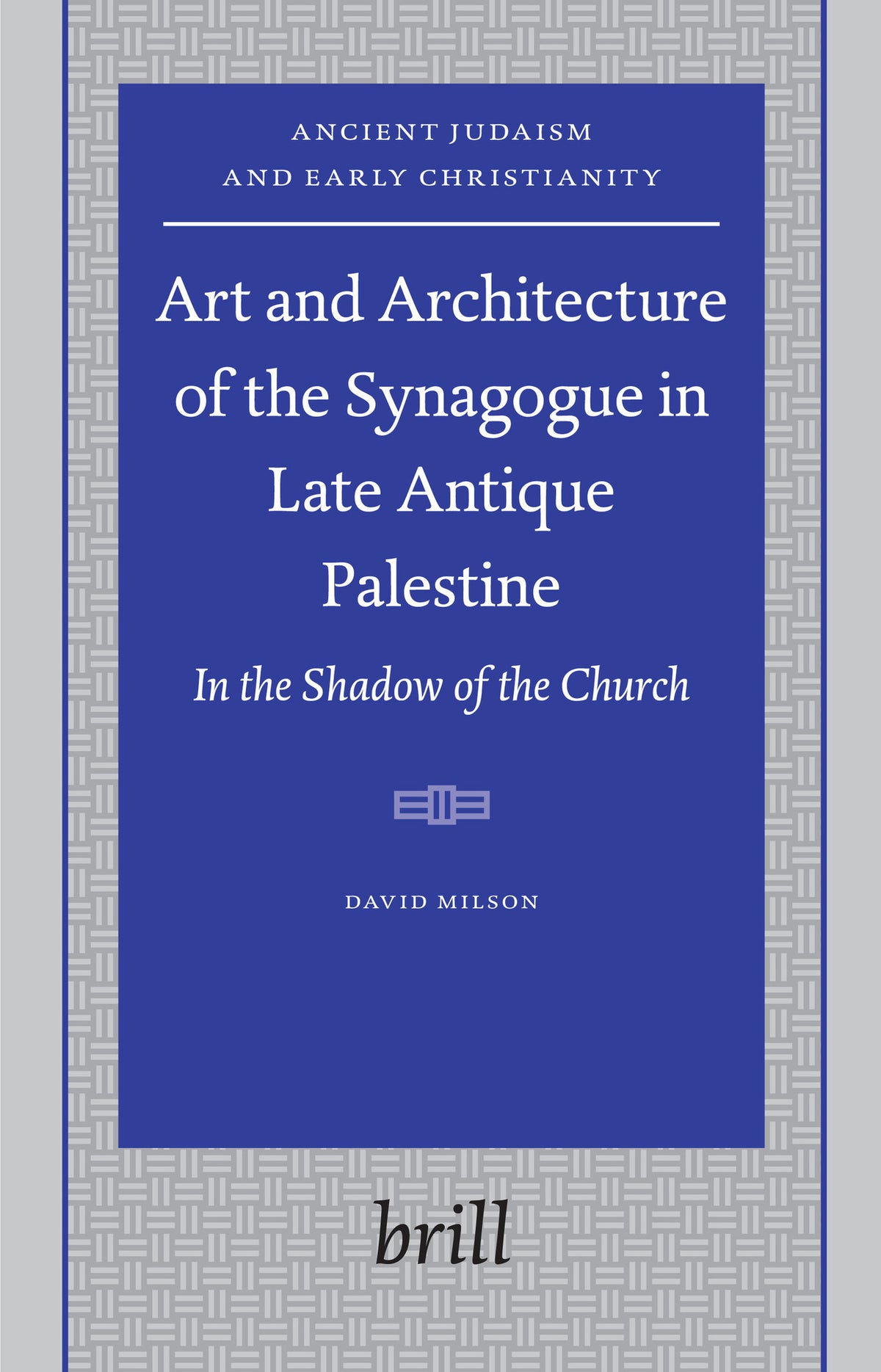 Art and Architecture of the Synagogue in Late Antique Palestine